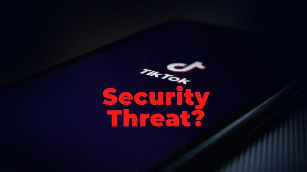 Tiktok is a security threat